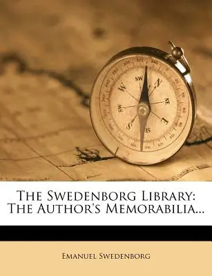 La Biblioteca Swedenborg: Los recuerdos del autor... - The Swedenborg Library: The Author's Memorabilia...