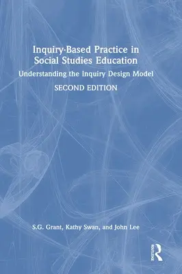 Inquiry-Based Practice in Social Studies Education: Comprender el modelo de diseño de la investigación - Inquiry-Based Practice in Social Studies Education: Understanding the Inquiry Design Model