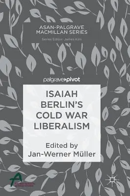 El liberalismo de Isaiah Berlin en la Guerra Fría - Isaiah Berlin's Cold War Liberalism