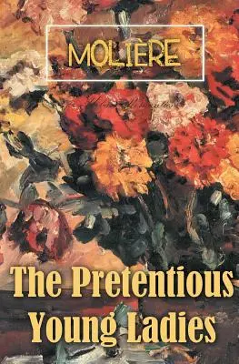 Las señoritas pretenciosas - The Pretentious Young Ladies