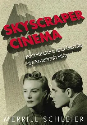 Skyscraper Cinema: Arquitectura y género en el cine estadounidense - Skyscraper Cinema: Architecture and Gender in American Film