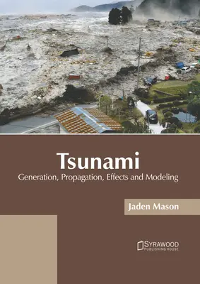 Tsunami: Generación, propagación, efectos y modelización - Tsunami: Generation, Propagation, Effects and Modeling