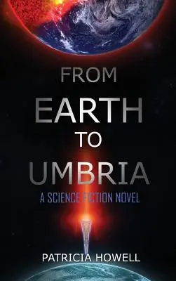 De la Tierra a Umbría: Una novela de ciencia ficción - From Earth to Umbria: A Science Fiction Novel