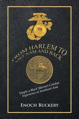 De Harlem a Vietnam y viceversa: La experiencia de combate de un marine negro en el sudeste asiático - From Harlem to Viet Nam and Back: Simply a Black Marine's Combat Experience in Southeast Asia