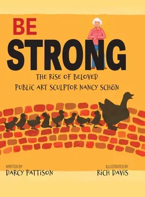 Be Strong: El ascenso de la querida escultora de arte público Nancy Schon - Be Strong: The Rise of Beloved Public Art Sculptor, Nancy Schon