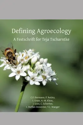 Definir la agroecología: Homenaje a Teja Tscharntke - Defining Agroecology: A Festschrift for Teja Tscharntke