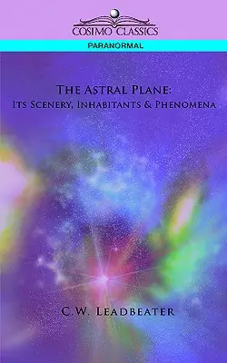 El Plano Astral: Su escenario, habitantes y fenómenos - The Astral Plane: Its Scenery, Inhabitants & Phenomena