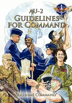 AU-2 Directrices para el mando: A Handbook on the Leadership of Airmen for Air Force Squadron Commanders. - AU-2 Guidelines for Command: A Handbook on the Leadership of Airmen for Air Force Squadron Commanders