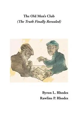 El club de los viejos: (La verdad finalmente revelada) - The Old Men's Club: (The Truth Finally Revealed)