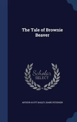 El cuento de Brownie Beaver - The Tale of Brownie Beaver