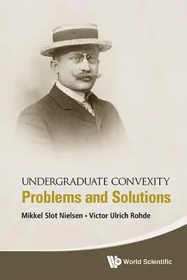 Convexidad para estudiantes: Problemas y soluciones - Undergraduate Convexity: Problems and Solutions