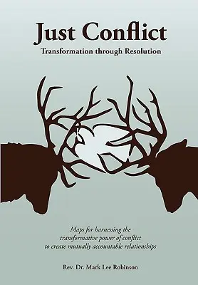 Conflictos justos: Transformación mediante la resolución - Just Conflict: Transformation Through Resolution