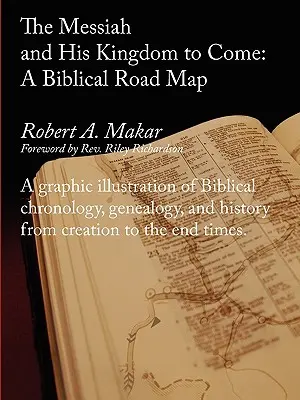 El Mesías y su Reino venidero: una hoja de ruta bíblica - The Messiah and His Kingdom to Come: A Biblical Roadmap