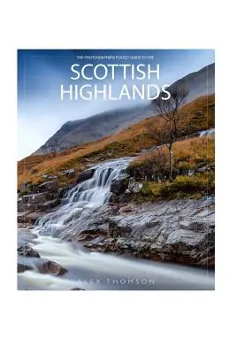 The Photographers Pocket Guide To The Scottish Highlands (Guía de bolsillo del fotógrafo de las Highlands escocesas) - The Photographers Pocket Guide To The Scottish Highlands