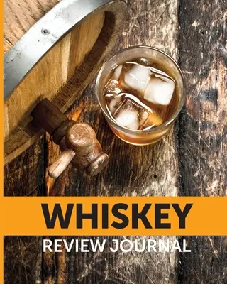 Whiskey Review Journal: Cuaderno De Cata De Whisky Cigar Bar Companion Single Malt Bourbon Rye Try Distillery Philosophy Scotch Whisky Gift Oran - Whiskey Review Journal: Tasting Whiskey Notebook Cigar Bar Companion Single Malt Bourbon Rye Try Distillery Philosophy Scotch Whisky Gift Oran