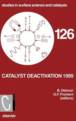 Desactivación de catalizadores 1999: Volumen 126 - Catalyst Deactivation 1999: Volume 126