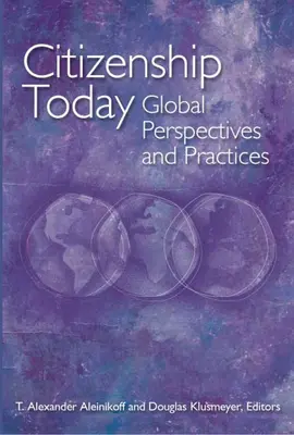 La ciudadanía hoy: Perspectivas y prácticas mundiales - Citizenship Today: Global Perspectives and Practices