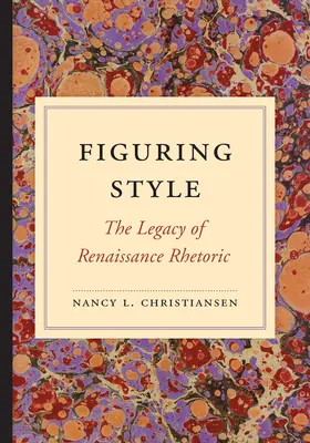 Imaginando el estilo: El legado de la retórica renacentista - Figuring Style: The Legacy of Renaissance Rhetoric