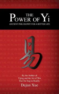 El poder del Yi: Filosofía ancestral para una vida mejor - The Power of Yi: Ancient Philosophy for a Better Life