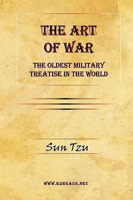 El arte de la guerra: el tratado militar más antiguo del mundo - The Art of War: The Oldest Military Treatise in the World