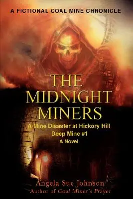 Los mineros de medianoche: Un desastre minero en la mina Hickory Hill Deep Mine nº 1 - The Midnight Miners: A Mine Disaster at Hickory Hill Deep Mine #1