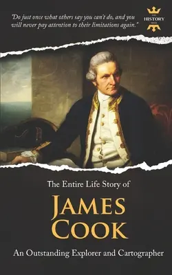 James Cook: Un explorador y cartógrafo excepcional. Toda una vida - James Cook: An Outstanding Explorer and Cartographer. The Entire Life Story