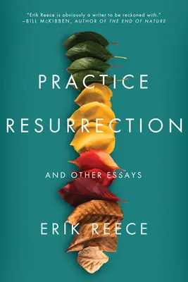 Práctica de la resurrección: Y otros ensayos - Practice Resurrection: And Other Essays