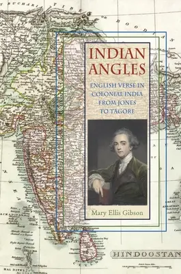 Indian Angles: Verso inglés en la India colonial de Jones a Tagore - Indian Angles: English Verse in Colonial India from Jones to Tagore