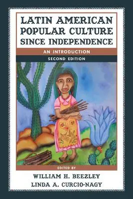 La cultura popular latinoamericana desde la Independencia: Una introducción - Latin American Popular Culture since Independence: An Introduction