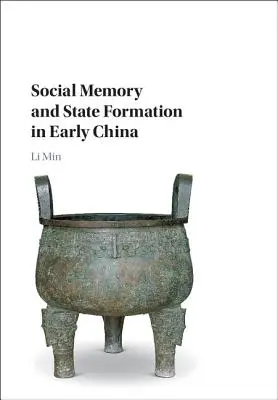 Memoria social y formación del Estado en la China primitiva - Social Memory and State Formation in Early China