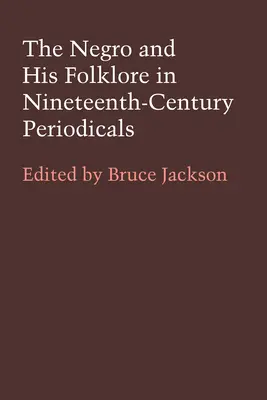 El negro y su folclore en las publicaciones periódicas del siglo XIX - The Negro and His Folklore in 19th-Century Periodicals