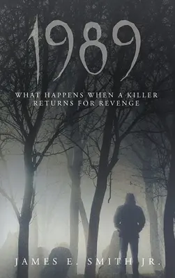 1989: Lo que ocurre cuando un asesino regresa en busca de venganza - 1989: What Happens When A Killer Returns For Revenge