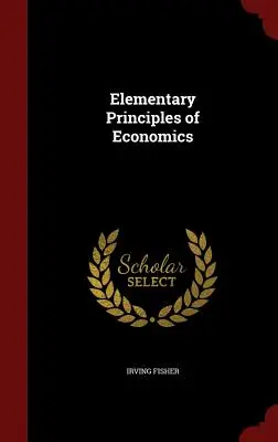 Principios elementales de economía - Elementary Principles of Economics