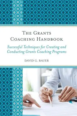 The Grants Coaching Handbook: Técnicas de éxito para crear y dirigir programas de coaching sobre subvenciones - The Grants Coaching Handbook: Successful Techniques for Creating and Conducting Grants Coaching Programs