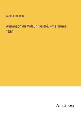 Almanach du Voleur illustr. 4º año 1861 - Almanach du Voleur illustr. 4me anne 1861