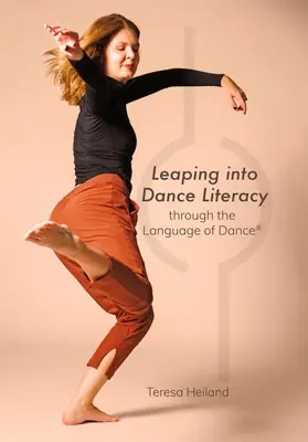 Leaping Into Dance Literacy Through the Language of Dance(r) (El salto a la alfabetización en danza a través del lenguaje de la danza) - Leaping Into Dance Literacy Through the Language of Dance(r)