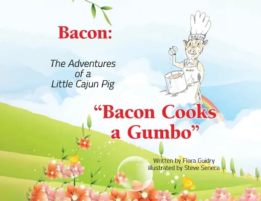 Bacon Las aventuras de un cerdito cajún: Bacon cocina un gumbo - Bacon: The Adventures of a Little Cajun Pig: Bacon Cooks a Gumbo