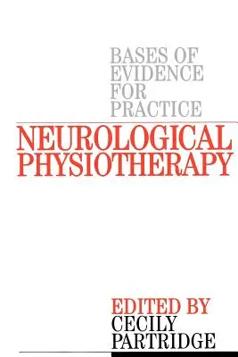 Fisioterapia neurológica: Casos clínicos basados en la evidencia - Neurological Physiotherapy: Evidence Based Case Reports