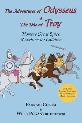 Las aventuras de Odiseo y la historia de Troya: Las grandes epopeyas de Homero, reescritas para niños (Ilustradas) - The Adventures of Odysseus & the Tale of Troy: Homer's Great Epics, Rewritten for Children (Illustrated