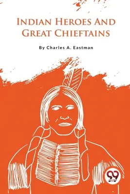 Héroes y Grandes Jefes Indios - Indian Heroes And Great Chieftains