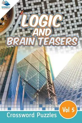 Crucigramas de Lógica y Rompecabezas Vol 5 - Logic and Brain Teasers Crossword Puzzles Vol 5