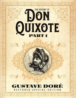 La Historia de Don Quijote Parte 1: Edición Especial Restaurada Gustave Dor - The History of Don Quixote Part 1: Gustave Dor Restored Special Edition