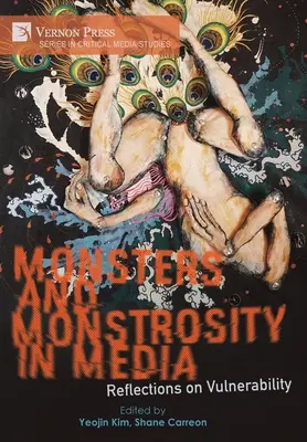 Monstruos y monstruosidad en los medios de comunicación: Reflexiones sobre la vulnerabilidad - Monsters and Monstrosity in Media: Reflections on Vulnerability