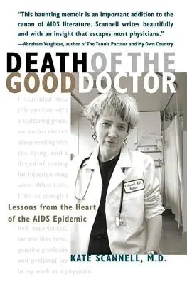 La muerte del buen médico: Lecciones desde el corazón de la epidemia de sida - Death of the Good Doctor: Lessons from the Heart of the AIDS Epidemic