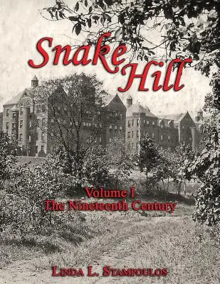 La Colina de la Serpiente Volumen I: El siglo XIX - Snake Hill Volume I: The Nineteenth Century