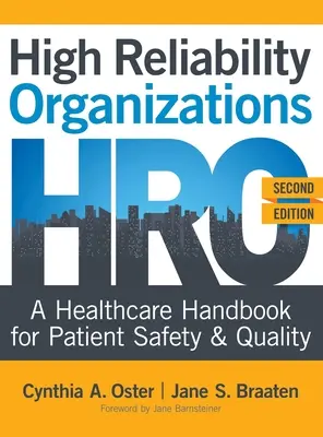 Organizaciones de alta fiabilidad, segunda edición: Manual de asistencia sanitaria para la seguridad del paciente y la calidad - High Reliability Organizations, Second Edition: A Healthcare Handbook for Patient Safety & Quality