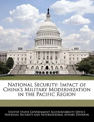 Seguridad Nacional: Impacto de la modernización militar de China en la región del Pacífico - National Security: Impact of China's Military Modernization in the Pacific Region