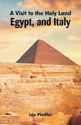 Una visita a Tierra Santa, Egipto e Italia - A Visit to the Holy Land, Egypt, and Italy