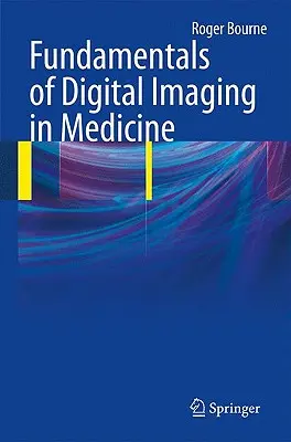 Fundamentos de la imagen digital en medicina - Fundamentals of Digital Imaging in Medicine