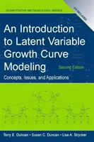 Introducción a la modelización de curvas de crecimiento con variables latentes - Conceptos, problemas y aplicación, segunda edición - Introduction to Latent Variable Growth Curve Modeling - Concepts, Issues, and Application, Second Edition